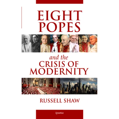 Eight Popes and the Crisis of Modernity - Paperback