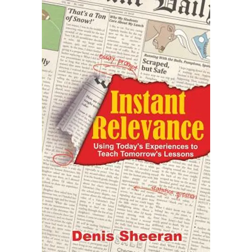 Instant Relevance: Using Today's Experiences to Teach Tomorrow's Lessons - Paperback