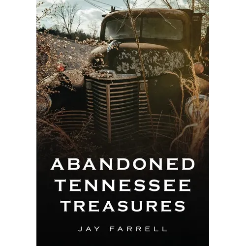 Abandoned Tennessee Treasures - Paperback
