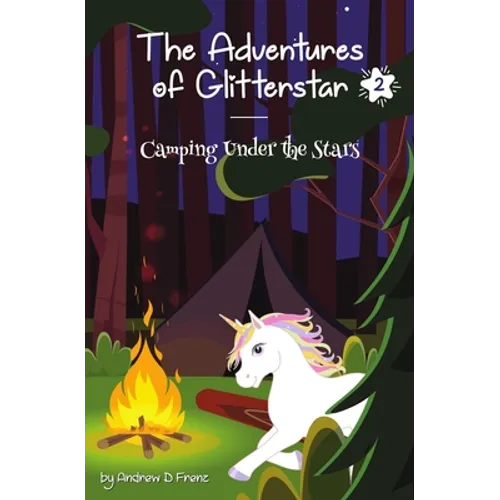 The Adventures of Glitterstar #2: Camping Under the Stars - Paperback