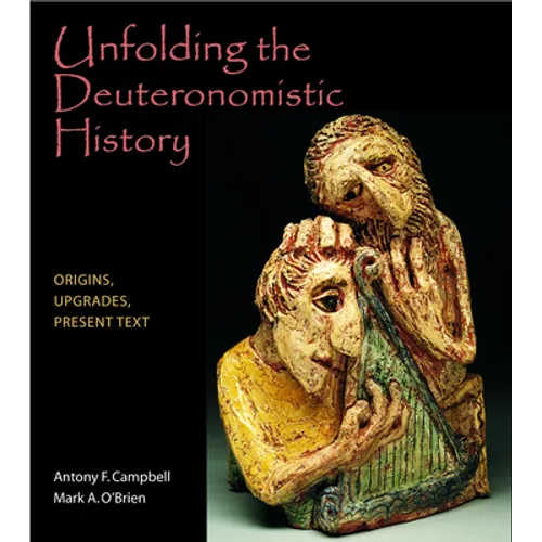 Unfolding the Deuteronomistic History: Origins, Upgrades, Present Text - Paperback