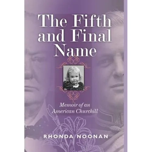The Fifth and Final Name: Memoir of an American Churchill - Hardcover