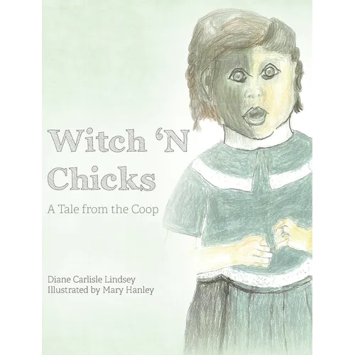 Witch 'N Chicks: A Tale from the Coop - Hardcover