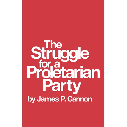 The Struggle for a Proletarian Party - Paperback