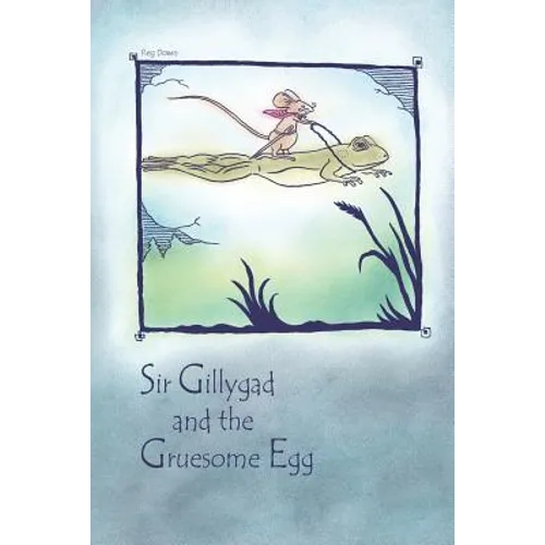 Sir Gillygad and the Gruesome Egg - Paperback
