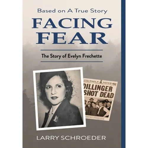 Facing Fear: The True Story of Evelyn Frechette - Hardcover
