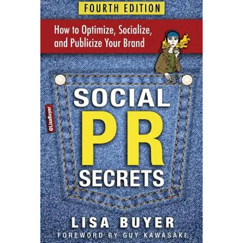 Social PR Secrets: How to Optimize, Socialize, and Publicize Your Brand 2018 - Paperback
