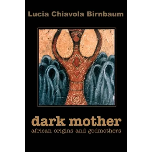 Dark Mother: African Origins and Godmothers - Paperback
