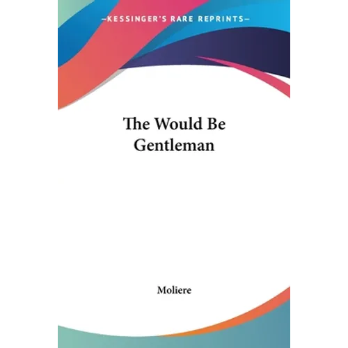 The Would Be Gentleman - Paperback