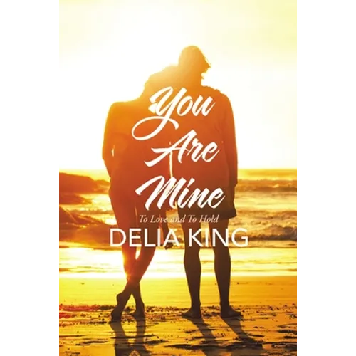 You Are Mine: To Love and to Hold - Paperback