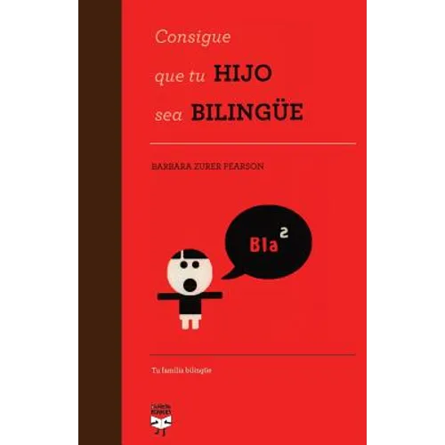 Consigue que tu hijo sea bilingüe - Paperback