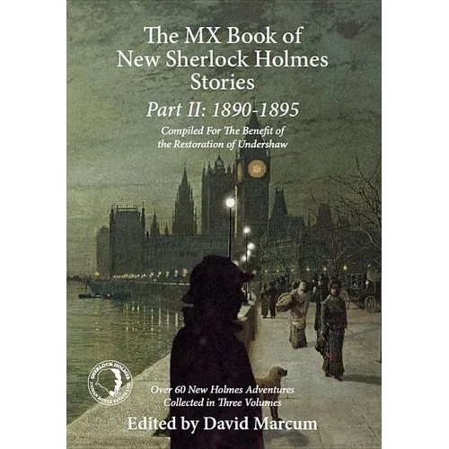 The MX Book of New Sherlock Holmes Stories Part II: 1890 to 1895 - Hardcover