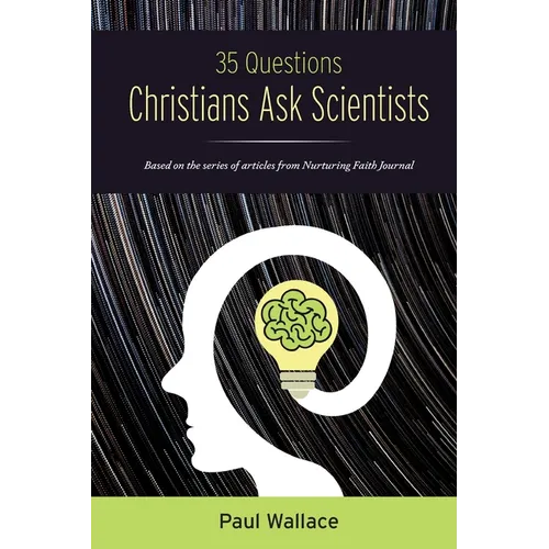 35 Questions Christians Ask Scientists - Paperback