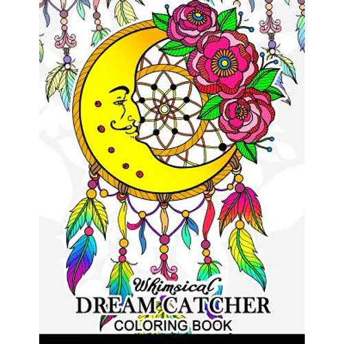 Whimsical dream catcher Coloring Book: Art Design for Relaxation and Mindfulness Art Design for Relaxation and Mindfulness - Paperback