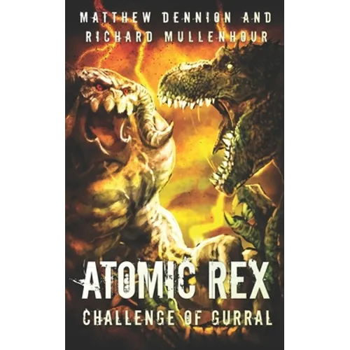 Atomic Rex: Challenge of Gurral - Paperback