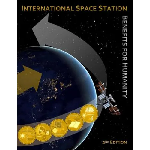 International Space Station Benefits for Humanity (Second Edition) - Paperback