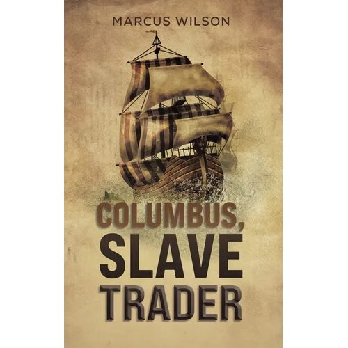 Columbus, Slave Trader - Hardcover