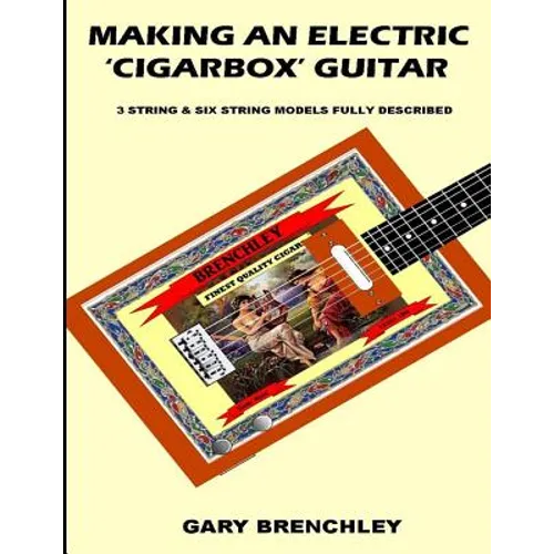Making an Electric 'Cigarbox' Guitar - Paperback