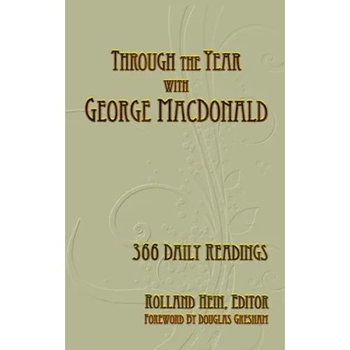 Through the Year with George MacDonald: 366 Daily Readings - Hardcover