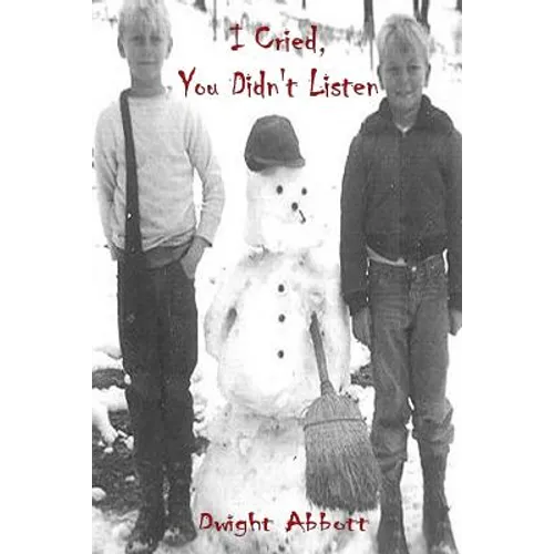 I Cried, You Didn't Listen: A First Person Look at a Childhood Spent Inside CYA Youth Detention Systems - Paperback