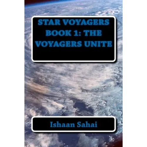 Star Voyagers Book 1: The Voyagers Unite - Paperback
