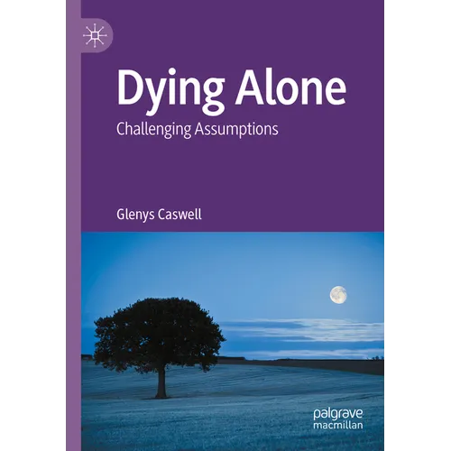 Dying Alone: Challenging Assumptions - Paperback