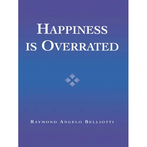 Happiness Is Overrated - Paperback