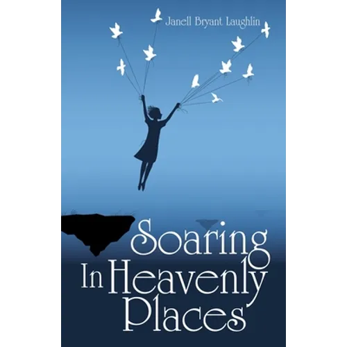 Soaring in Heavenly Places - Paperback
