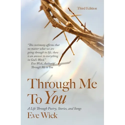 Through Me To You: A Life Through Poetry, Stories, and Songs - Paperback