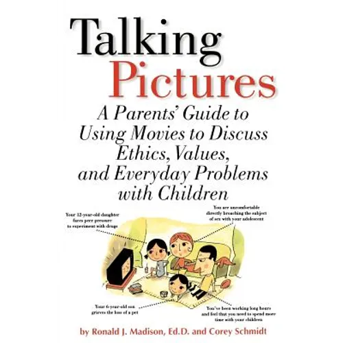 Talking Pictures: A Parent's Guide to Using Movies to Discuss Ethics, Values, and Everyday Problems with Children - Paperback