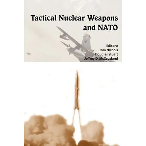 Tactical Nuclear Weapons and NATO - Paperback