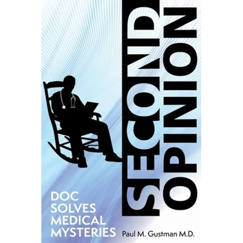 Second Opinion: Doc Solves Medical Mysteries - Paperback