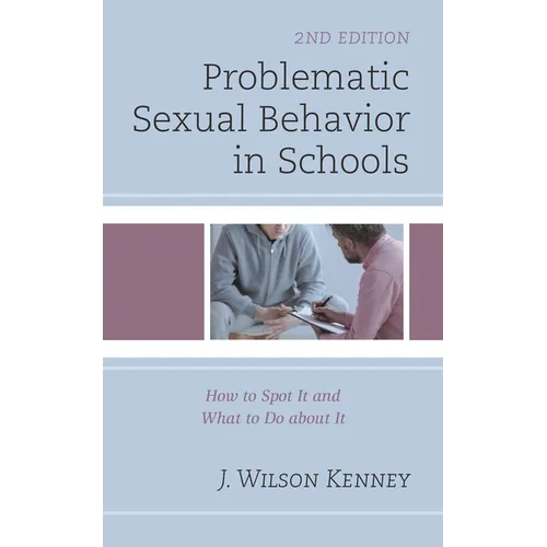 Problematic Sexual Behavior in Schools: How to Spot It and What to Do about It - Hardcover