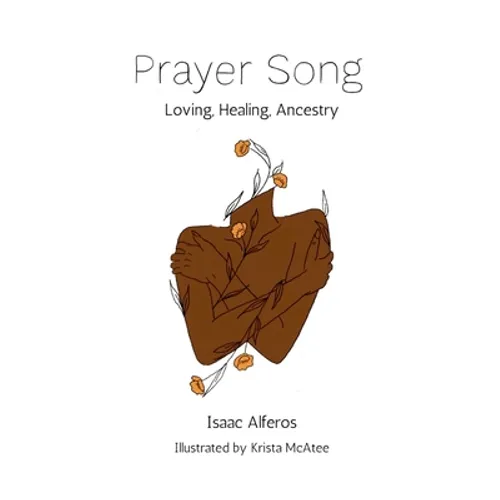 Prayer Song: Love, Healing, and Ancestry - Paperback