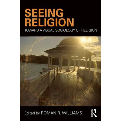 Seeing Religion: Toward a Visual Sociology of Religion - Paperback