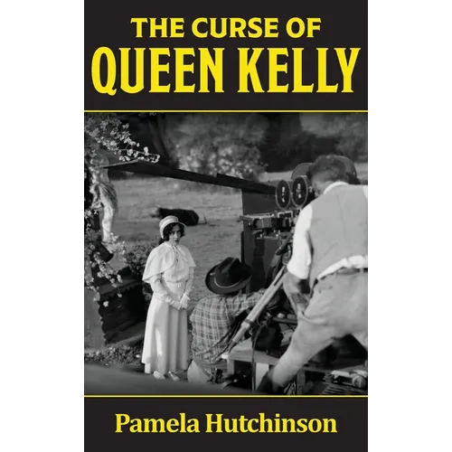 The Curse of Queen Kelly - Hardcover