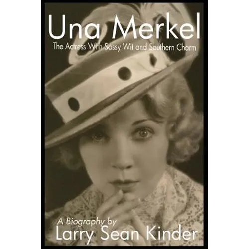 Una Merkel: The Actress with Sassy Wit and Southern Charm - Paperback