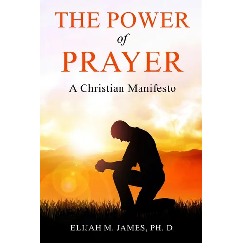 The Power of Prayer: A Christian Manifesto - Paperback