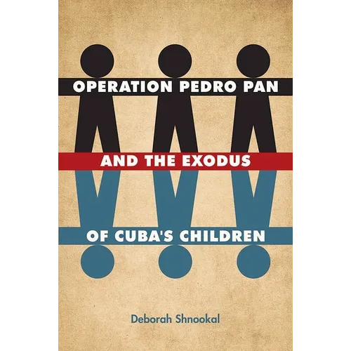 Operation Pedro Pan and the Exodus of Cuba's Children - Hardcover