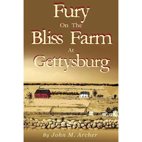 Fury on the Bliss Farm at Gettysburg - Paperback