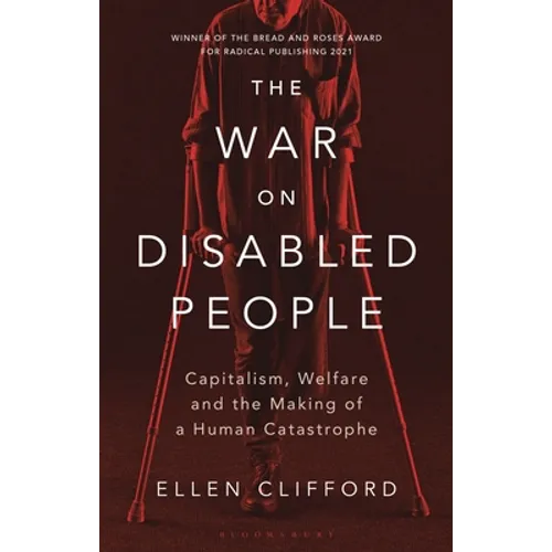 The War on Disabled People: Capitalism, Welfare and the Making of a Human Catastrophe - Hardcover