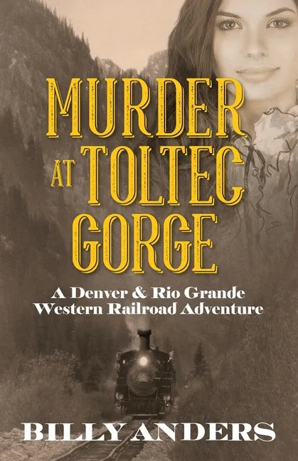 Murder at Toltec Gorge: A Denver & Rio Grande Western Railroad Adventure - Paperback