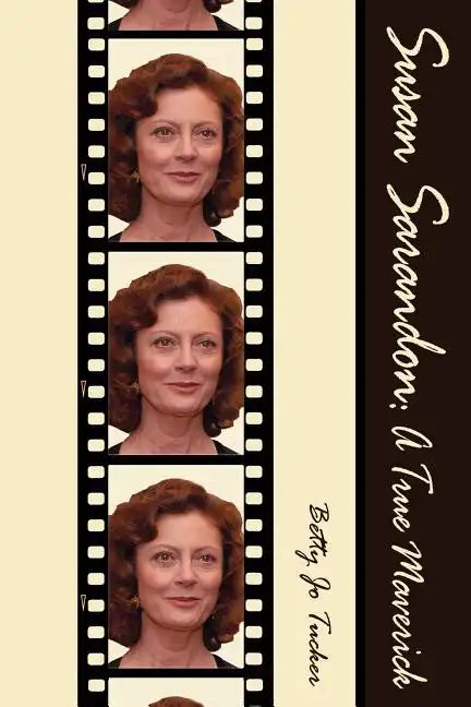 Susan Sarandon: A True Maverick - Paperback