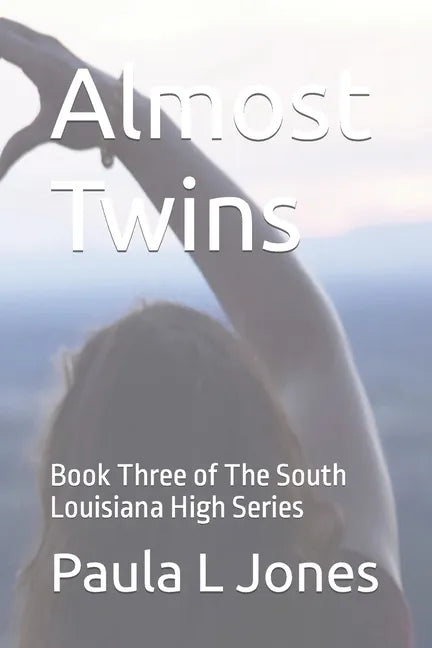 Almost Twins: Book Three of The South Louisiana High Series - Paperback