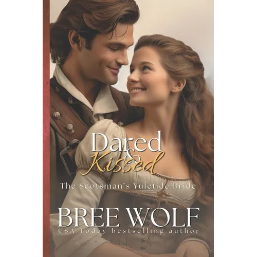 Dared & Kissed: The Scotsman's Yuletide Bride - Paperback