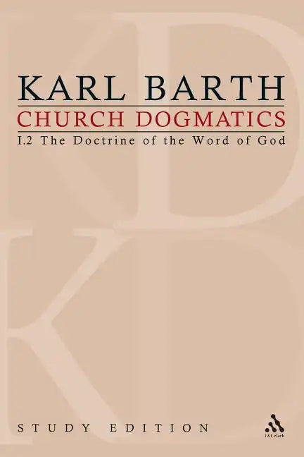 Church Dogmatics Study Edition 5: The Doctrine of the Word of God I.2 § 19-21 - Paperback