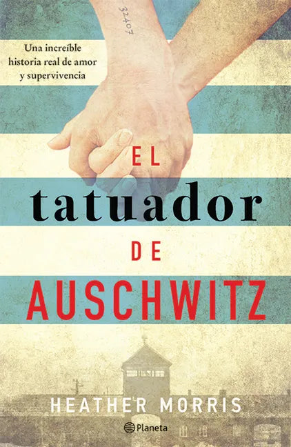 El Tatuador de Auschwitz (Novela) / The Tattooist of Auschwitz (Novel) - Paperback