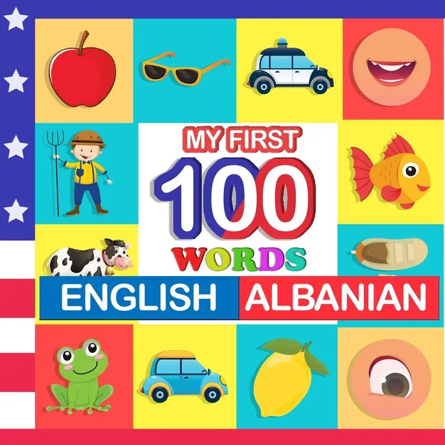 my first 100 words English-Albanian: Learn Albanian for kids aged 2-7 - Paperback
