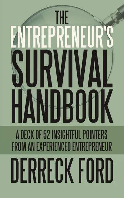 The Entrepreneur's Survival Handbook: A Deck of 52 Insightful Pointers from an Experienced Entrepreneur - Hardcover