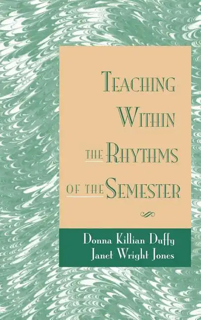Teaching Within the Rhythms of the Semester - Hardcover